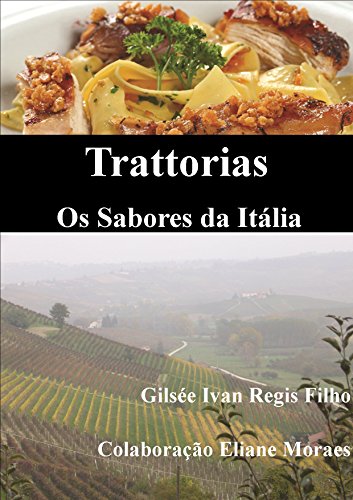Livro PDF Trattorias – Os Sabores da Itália: Receitas, ingredientes, técnicas, utensílios e vinhos