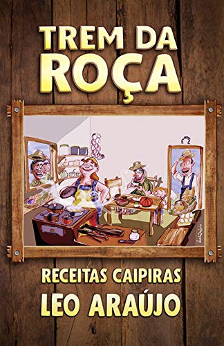 Capa do livro: TREM DA ROÇA – RECEITAS CAIPIRAS - Ler Online pdf