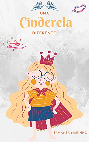 Capa do livro: Uma Cinderela Diferente (Leia para a sua Criança!) - Ler Online pdf