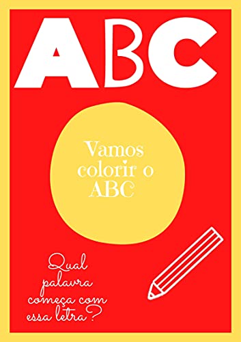 Livro PDF: Vamos colorir o ABC: Qual palavra começa com essa letra?