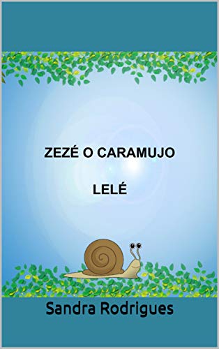Capa do livro: ZEZÉ, O CARAMUJO LELÉ - Ler Online pdf