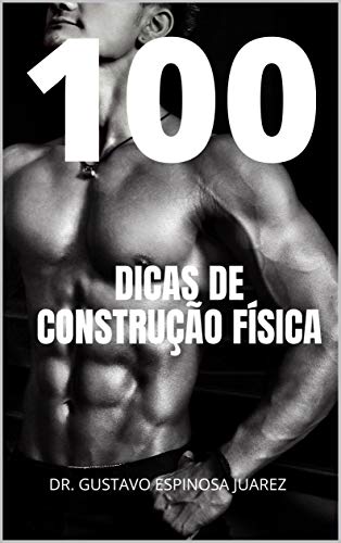 Livro PDF 100 DICAS DE CONSTRUÇÃO FÍSICA
