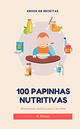 Capa do livro: 100 Papinhas nutritivas e orgânicas. - Ler Online pdf
