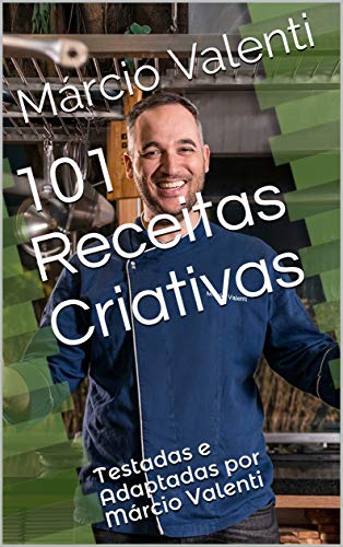 Livro PDF 101 Receitas Criativas: Testadas e Adaptadas por Márcio Valenti
