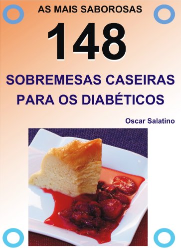 Capa do livro: 148 SOBREMESAS CASEIRAS PARA OS DIABÉTICOS - Ler Online pdf