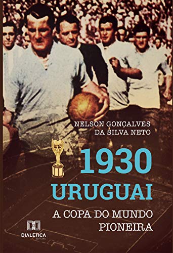 Livro PDF 1930 Uruguai: A Copa do Mundo pioneira