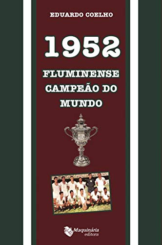 Capa do livro: 1952 Fluminense Campeão do Mundo - Ler Online pdf