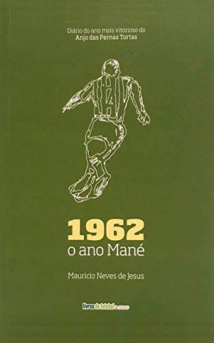 Capa do livro: 1962: o ano Mané - Ler Online pdf