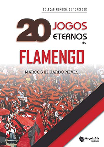 Capa do livro: 20 Jogos Eternos do Flamengo - Ler Online pdf