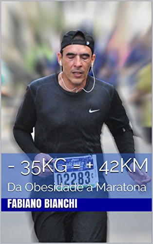 Capa do livro: – 35 Kg = + 42 Km: Da obesidade à maratona - Ler Online pdf