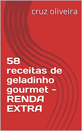 Capa do livro: 58 receitas de geladinho gourmet – RENDA EXTRA - Ler Online pdf