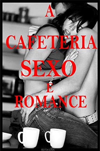 Capa do livro: A Cafeteria: Sexo e Romance - Ler Online pdf