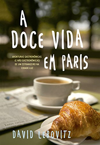 Capa do livro: A doce vida em Paris - Ler Online pdf