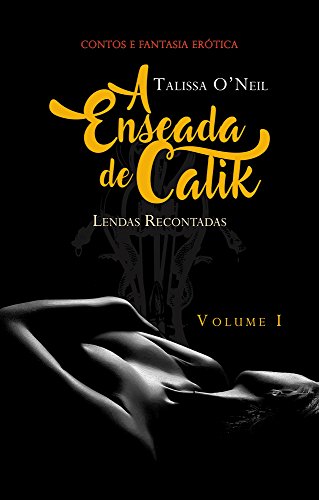 Capa do livro: A Enseada de Calik: Lendas Recontadas (Contos e Fantasia Erótica Livro 1) - Ler Online pdf