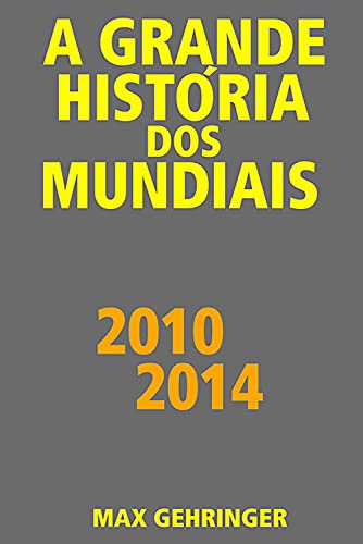 Livro PDF A grande história dos mundiais 2010, 2014