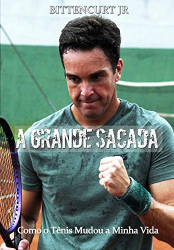 Capa do livro: A Grande Sacada: Como o Tênis Mudou a Minha Vida - Ler Online pdf