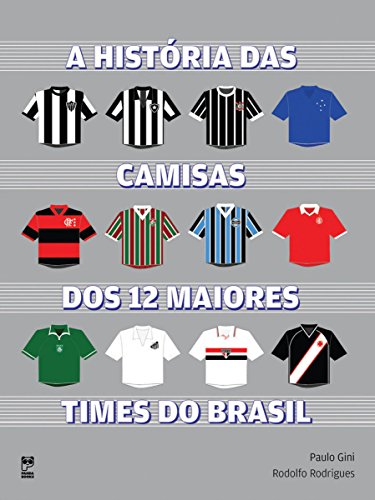 Livro PDF: A história das camisas dos 12 maiores times do Brasil