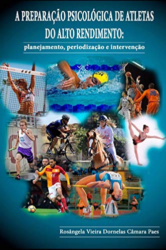 Livro PDF: A Preparação Psicológica de Atletas do Alto Rendimento: Planejamento, periodização e intervenção