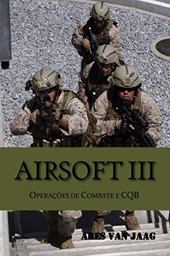 Livro PDF Airsoft III: Operações de Combate e CQB