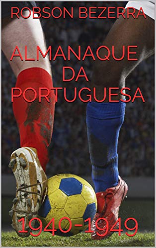 Livro PDF ALMANAQUE DA PORTUGUESA: 1940-1949