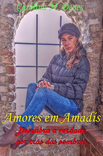 Capa do livro: Amores em Amadís: Descubra a verdade por trás das sombras - Ler Online pdf
