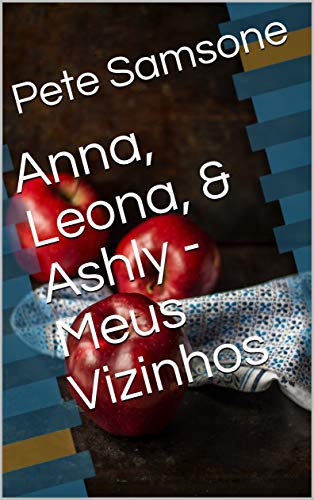 Livro PDF Anna, Leona, & Ashly – Meus Vizinhos