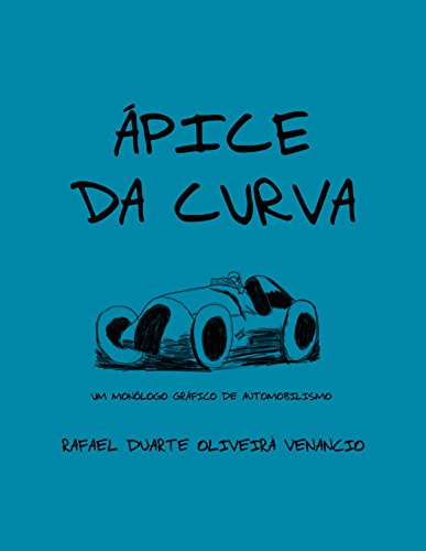 Livro PDF Ápice da Curva: Um monólogo gráfico de automobilismo