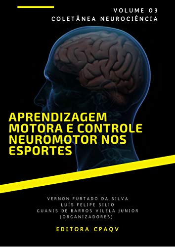 Capa do livro: Aprendizagem motora e controle neuromotor nos esportes – volume 3 (Neurociência) - Ler Online pdf
