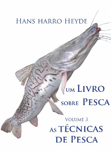 Livro PDF: As tecnicas de pesca (Um Livro sobre Pesca 3)