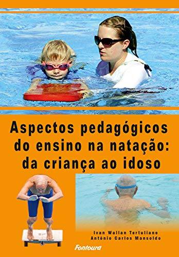 Capa do livro: Aspectos pedagógicos do ensino da natação da criança ao idoso - Ler Online pdf