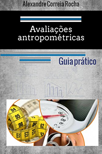 Livro PDF Avaliações antropométricas: Guia prático