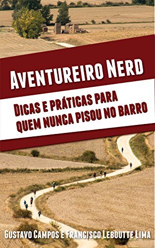 Capa do livro: Aventureiro Nerd – Dicas e práticas para quem nunca pisou no barro - Ler Online pdf
