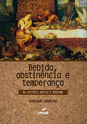 Livro PDF Bebida, abstinência e temperança na história antiga e moderna