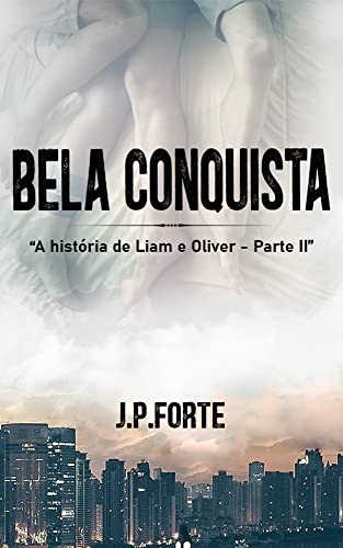 Livro PDF Bela Conquista : – “A historia de Liam e Oliver” 2 (Duologia Liam e Oliver)