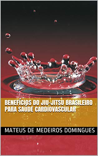 Capa do livro: Benefícios do Jiu-Jitsu Brasileiro para Saúde Cardiovascular - Ler Online pdf