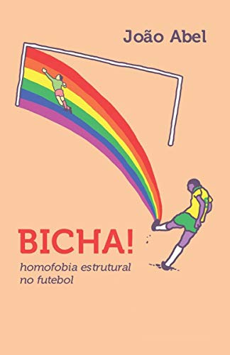 Livro PDF BICHA! Homofobia estrutural no futebol