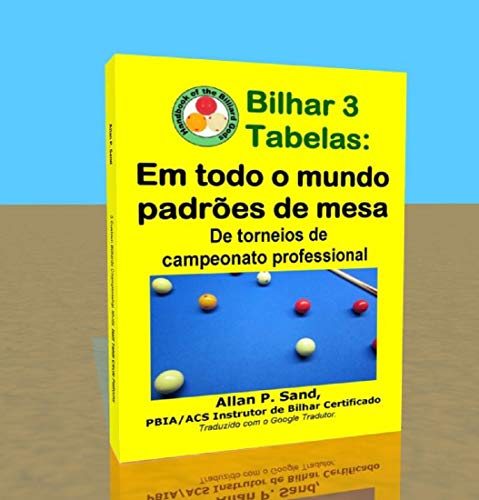 Capa do livro: Bilhar 3 Tabelas – Em todo o mundo padrões de mesa: De torneios de campeonato professional - Ler Online pdf