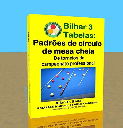 Capa do livro: Bilhar 3 Tabelas – Padrões de círculo de mesa cheia: De torneios de campeonato professional - Ler Online pdf