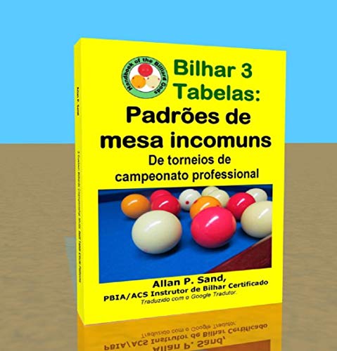 Capa do livro: Bilhar 3 Tabelas – Padrões de mesa incomuns: De torneios de campeonato professional - Ler Online pdf