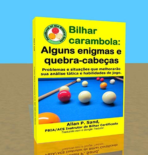 Livro PDF: Bilhar carambola – Alguns enigmas e quebra-cabeças: Problemas e situações que melhorarão sua análise tática e habilidades de jogo.
