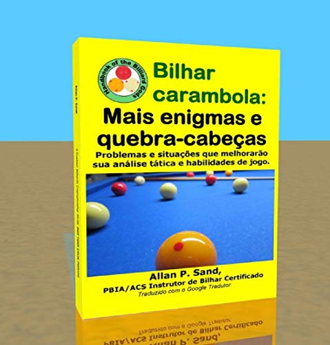 Livro PDF Bilhar carambola – Mais enigmas e quebra-cabeças: Problemas e situações que melhorarão sua análise tática e habilidades de jogo.