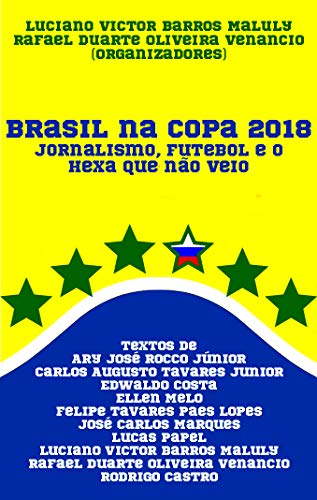 Capa do livro: Brasil na Copa 2018: Jornalismo, futebol e o hexa que não veio - Ler Online pdf
