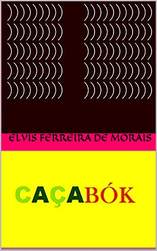 Capa do livro: Caçabók (Esportes Criados pelo Escritor Elvis Ferreira de Morais) - Ler Online pdf