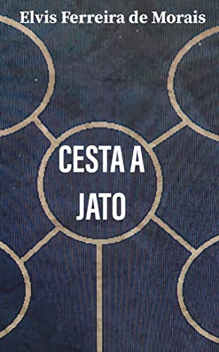 Capa do livro: CESTA A JATO (Esportes Criados pelo Escritor Elvis Ferreira de Morais) - Ler Online pdf