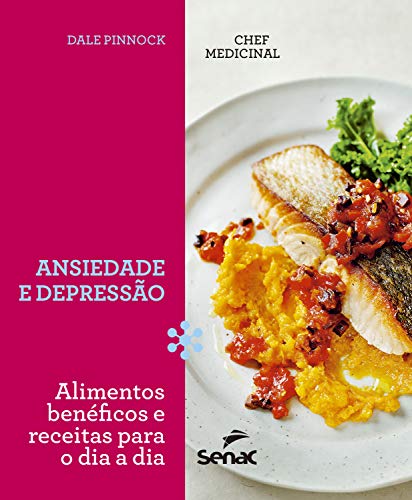 Capa do livro: Chef medicinal: ansiedade e depressão: Alimentos benéficos e receitas para o dia a dia - Ler Online pdf