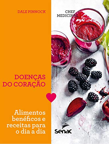 Capa do livro: Chef medicinal: Doenças do coração: Alimentos benéficos e receitas para o dia a dia - Ler Online pdf