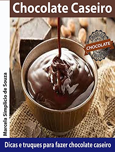Capa do livro: Chocolate caseiro dicas e truques para fazer seu chocolate caseiro! - Ler Online pdf