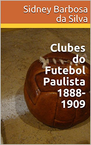 Livro PDF: Clubes do Futebol Paulista 1888-1909