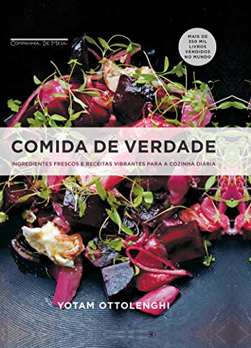 Capa do livro: Comida de verdade: Ingredientes frescos e receitas vibrantes para a cozinha diária - Ler Online pdf
