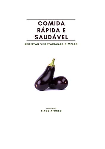 Livro PDF Comida Rápida e Saudável: Receitas Vegetarianas Simples